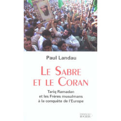 Le Sabre et le Coran - Tariq Ramadan et les Freres musulmans a la conquete de l'Europe (Broché)