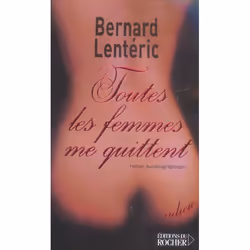 ISBN Toutes Les Femmes Me Quittent, Romance, Français, Livre broché