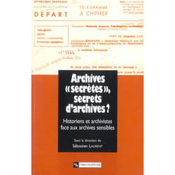Archives "secretes", secrets d'archives?