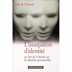 ISBN L'Usurpation D'Identite Ou L'Art De La Fraude Sur Les Donnees Personnelles, société, Français