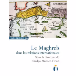 ISBN Le Maghreb Dans Les Relations Internationales, histoire, Français