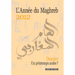 ISBN L'Annee Du Maghreb 2012; Un Printemps Arabe ?, politique, Français