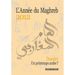 L'année du Maghreb 2012 - un printemps arabe ?