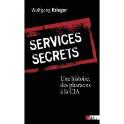 Services secrets. Une histoire, des pharaons à la