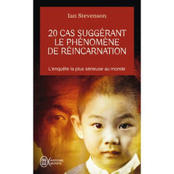 20 cas suggérant le phénomène de réincarnation - L'enquête la plus sérieuse au monde (Poche)