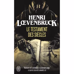 ISBN Le testament des siècles, Henri Lœvenbruck, Français, 384 pages
