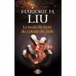 ISBN La malédiction du cœur de jade, Marjorie M. Liu, Fantaisie, 416 pages