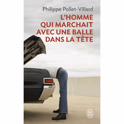 ISBN L'homme qui marchait avec une balle dans la tête, Philippe Pollet-Villard, Français, 320 pages
