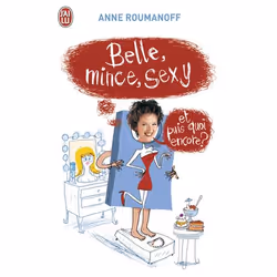 ISBN Belle, mince, sexy et puis quoi encore ?, Anne Roumanoff, Humoristique, Français, 160 pages