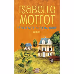 ISBN Résidence secondaire, Isabelle Motrot, Humoristique, Français, 224 pages
