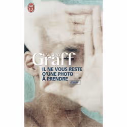 ISBN Il ne vous reste qu'une photo à prendre, Laurent Graff, Français, 128 pages