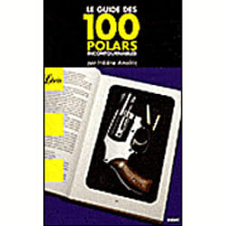 Flammarion Le Guide des 100 polars incontournables livre Thrillers Français