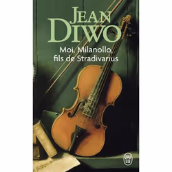 ISBN Moi, Milanollo, fils de Stradivarius, Jean Diwo, Romance, Français, 416 pages