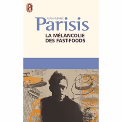 ISBN La mélancolie des fast-foods, Jean-Marc Parisi, Français, 96 pages