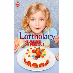ISBN Heureuse ou presque, Isabelle Lortholar, Français, 96 pages