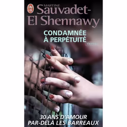 ISBN Condamnée à perpétuité, Martine Sauvadet-El-Shennawy, Français, 192 pages