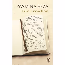 ISBN L'aube le soir ou la nuit, Yasmina Reza, Français, 160 pages