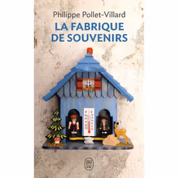 ISBN La Fabrique de Souvenirs, Philippe Pollet-Villard, Français, 192 pages