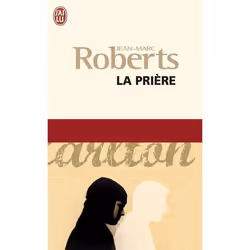 ISBN La prière, Jean-Marc Roberts, Français, 128 pages