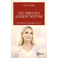 Ces âmes qui guident nos pas - Une médium accompagne nos vies (Poche)