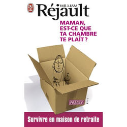 Maman, est-ce que ta chambre te plait ? - Survivre en maison de retraite (Poche)