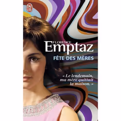 ISBN Fêtes des mères, Florence Emptaz, Récit (histoire), Français, 128 pages