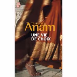ISBN Une vie de choix, Tahmima Anam, Anglais, 416 pages