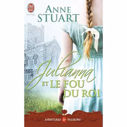 ISBN Julianna et le fou du roi, Anne Stuart, Aventure, Anglais, 288 pages