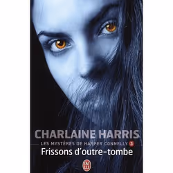ISBN Les Mysteres De Harper Connelly T.3 : Frissons D'Outre-Tombe, Horreur, Français, Livre broché
