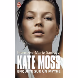 ISBN Kate Moss, Francoise-Marie Santucci, biographie, Français, 256 pages