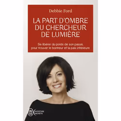 ISBN La part d'ombre du chercheur de lumière, Debbie Ford, Aventure, Anglais, 256 pages