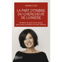La part d'ombre du chercheur de lumière - Recouvrez votre pouvoir, votre créativité, votre éclat et vos rêves (Broché)