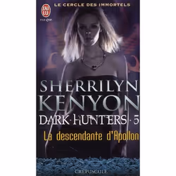 ISBN Le Cercle Des Immortels - Dark Hunters T.5 ; La Descendante D'Apollon, Littérature, Français