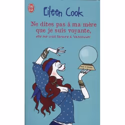 ISBN Ne Dites Pas A Ma Mere Que Je Suis Voyante, Elle Me Croit Libraire A Vancouver, Romance, Français, Livre broché