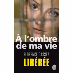 ISBN A l'ombre de ma vie, Florence Cassez, Français, 224 pages