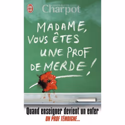 ISBN « Madame, vous êtes une prof de merde ! », Charlotte Charpot, Français, 256 pages