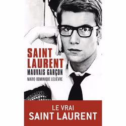 ISBN Saint Laurent, mauvais garçon, Marie-Dominique Lelièvre, biographie, Français, 320 pages