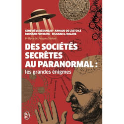 Des sociétés secrètes au paranormal : Les grandes énigmes