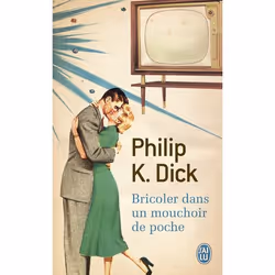 ISBN Bricoler dans un mouchoir de poche, Philip K. Dick, Anglais, 448 pages