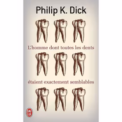 ISBN L'homme dont toutes les dents étaient exactement semblables, Philip K. Dick, Anglais, 448 pages