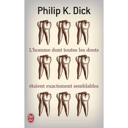 L'homme dont toutes les dents étaient exactement semblables (Poche)