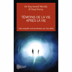 ISBN Témoins de la vie après la vie, Raymond Moody, Aventure, 224 pages
