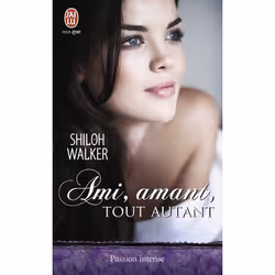 ISBN Ami, amant, tout autant, Shiloh Walker, Anglais, 288 pages