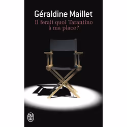 ISBN Il ferait quoi Tarantino à ma place ?, Géraldine Maillet, Français, 256 pages