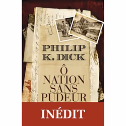 ISBN Ô Nation sans pudeur, Philip K. Dick, Anglais, 416 pages