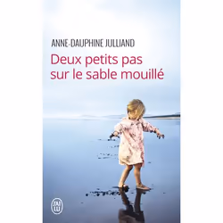 ISBN Deux petits pas sur le sable mouillé, Anne-Dauphine Julliand, Récit (histoire), Français, 256 pages