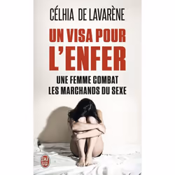 ISBN Un visa pour l'enfer, Celhia de Lavarène, Français, 384 pages
