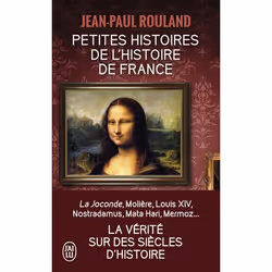 ISBN Petites histoires de l'Histoire de France, Jean-Paul Rouland, Français, 288 pages