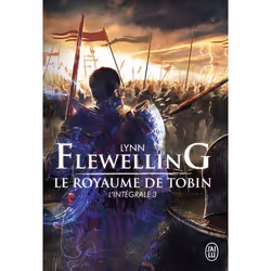 ISBN Le royaume de Tobin - 3, Lynn Flewelling, Fantaisie, Anglais, 702 pages