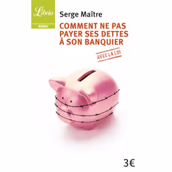 ISBN Comment ne pas payer ses dettes à son banquier ?, 96 pages